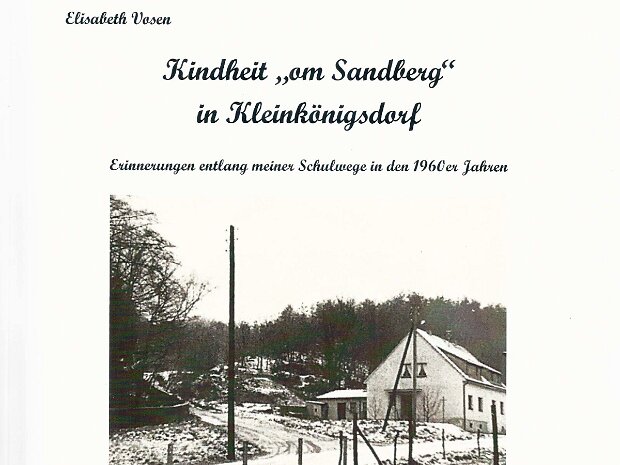 Kindheit "om Sandberg" in Kleinkönigsdorf ​von Elisabeth Vosen